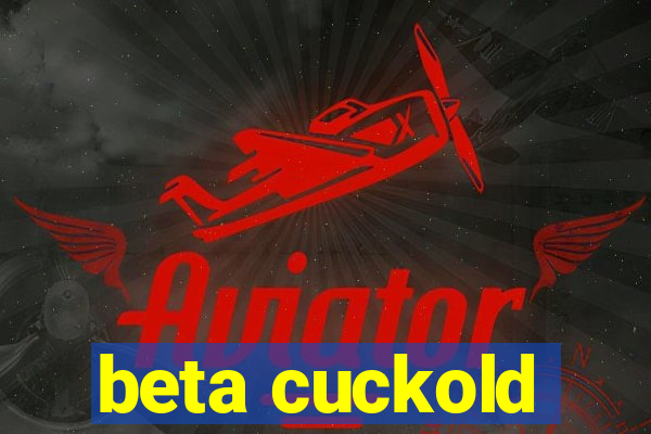 beta cuckold